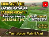 Lüleburgaz Akçaköy’de Satılık Tarım 25650 m2 Arazisi